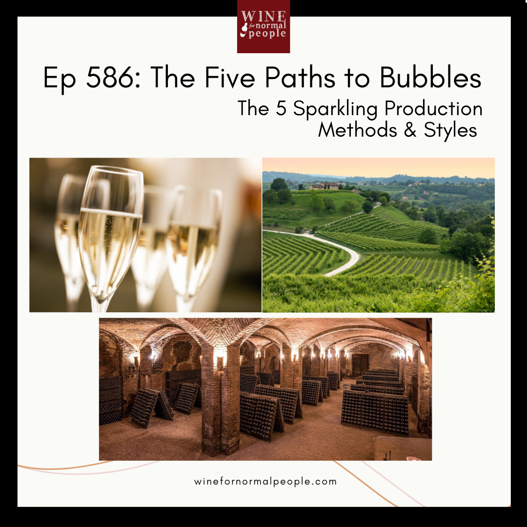 Ep 586: The Five Paths to Bubbles - The 5 Sparkling Production Methods & Styles to Try Ep 586: The Five Paths to Bubbles - The 5 Sparkling Production Methods & Styles to Try