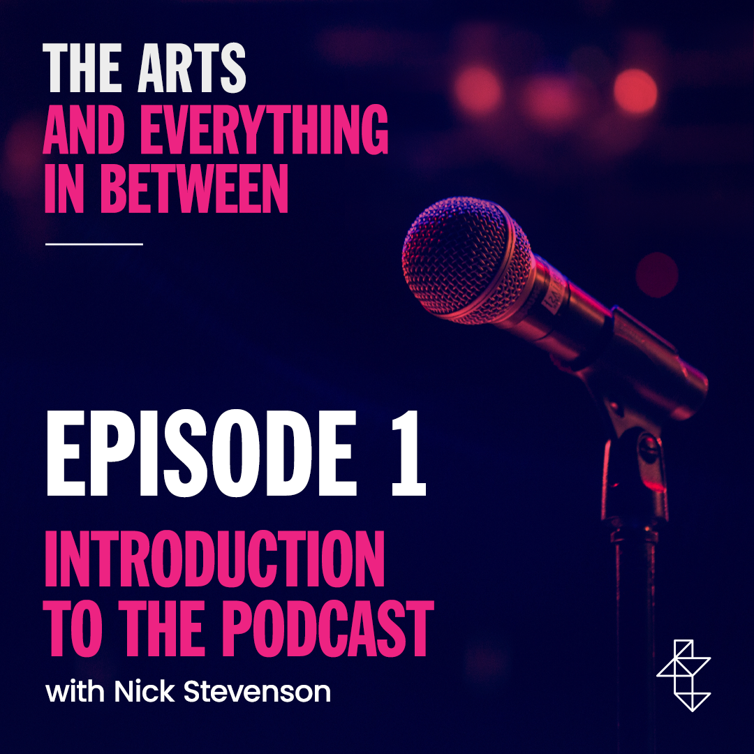 The Arts and Everything In Between