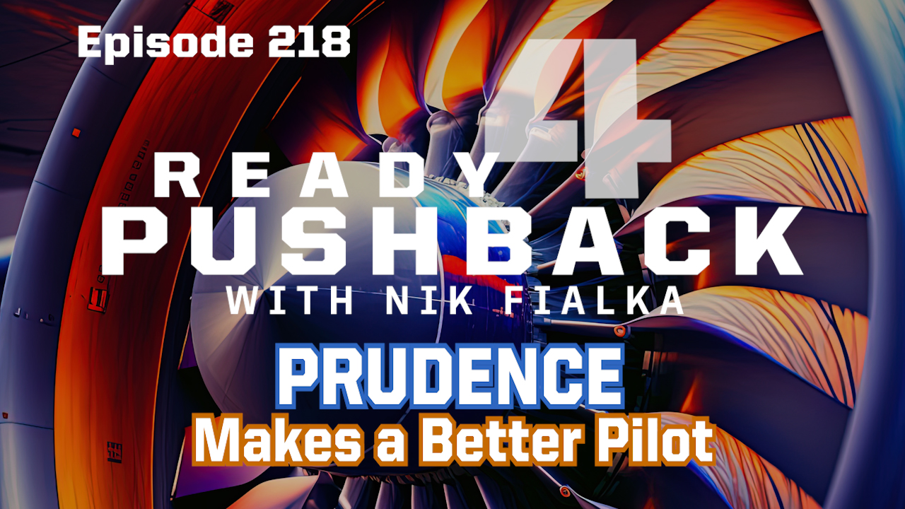 Ep218: Flying with Wisdom: Why Prudence and Virtue Make You a Better Pilot