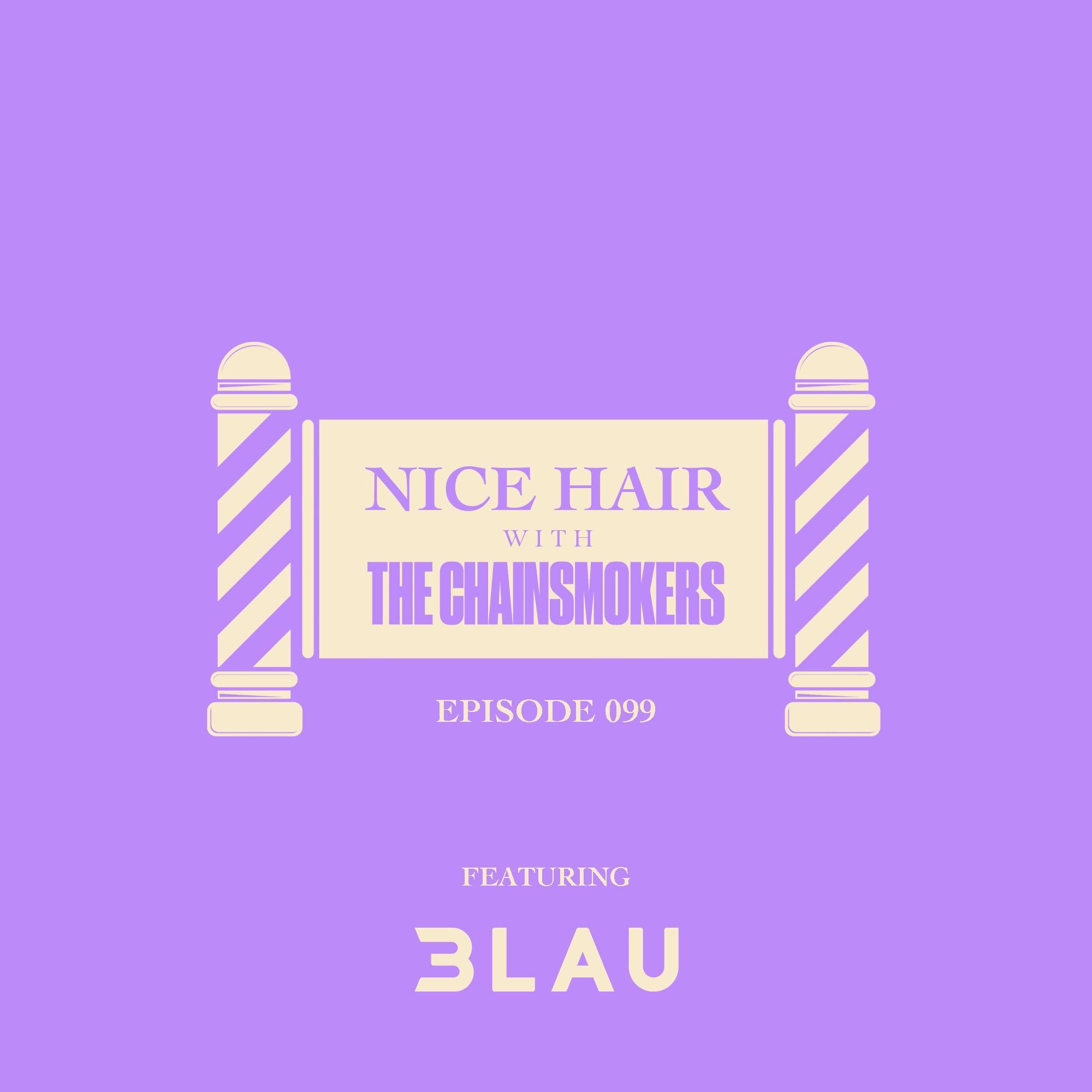 Nice Hair with The Chainsmokers 099 ft. 3LAU