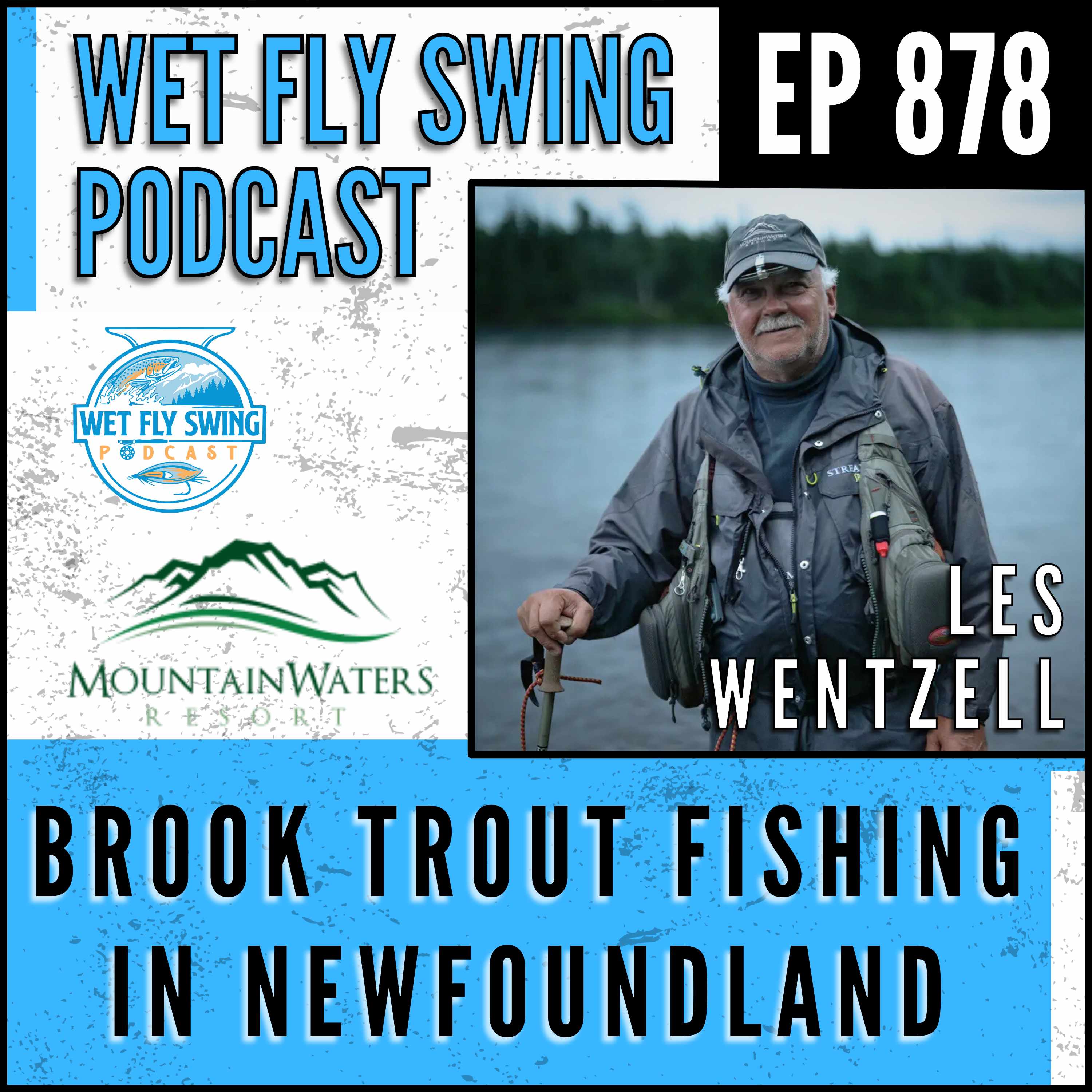 878 | Brook Trout Fishing in Newfoundland with Les Wentzell of Mountain Waters Resort