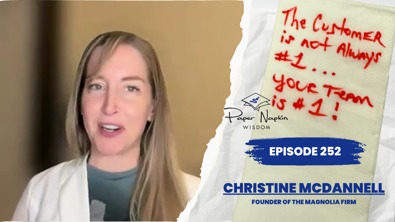 EP 252 - The Customer Isn’t Always Right – Your Team Comes First: Wisdom from Christine McDannell