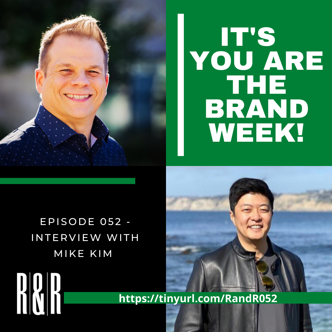 Episode 52 You Are the Brand with Mike Kim