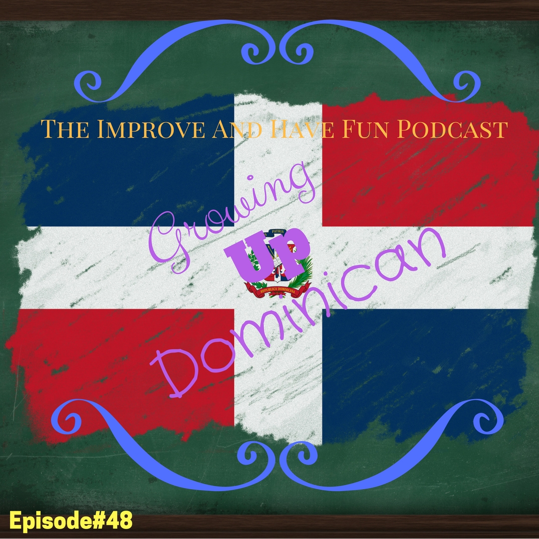 Episode#48 Growing Up Dominican
