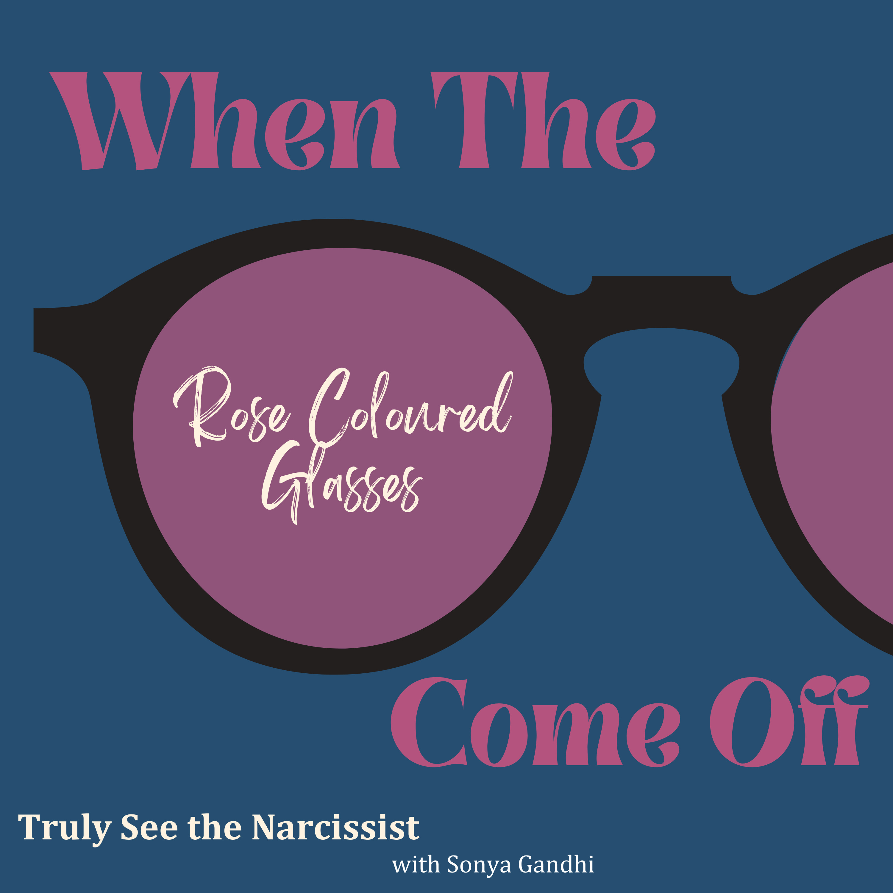 When the Rose Coloured Glasses Come Off