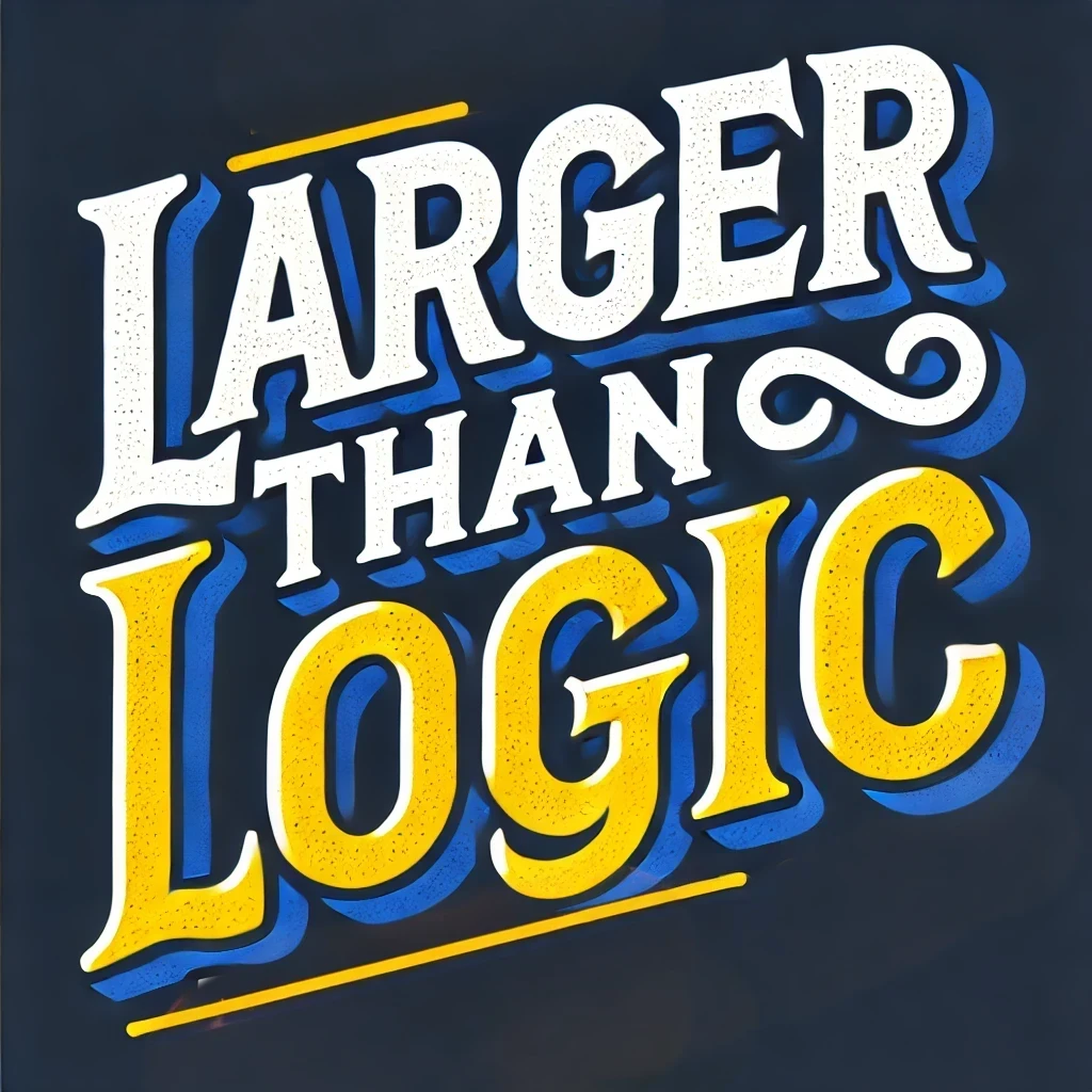 Larger Than Logic Podcast