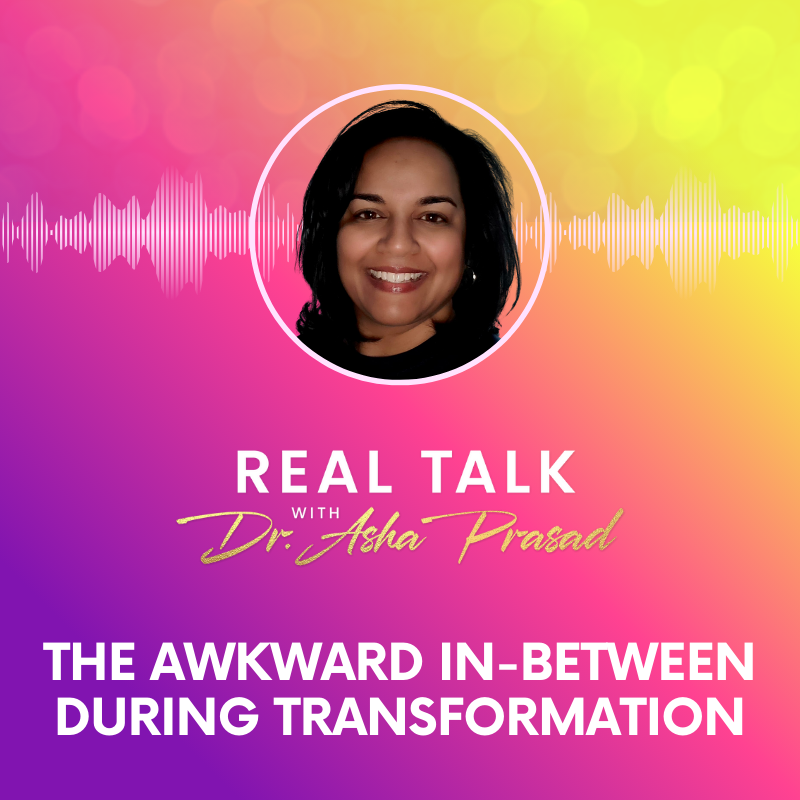 Real Talk with Dr. Asha Prasad