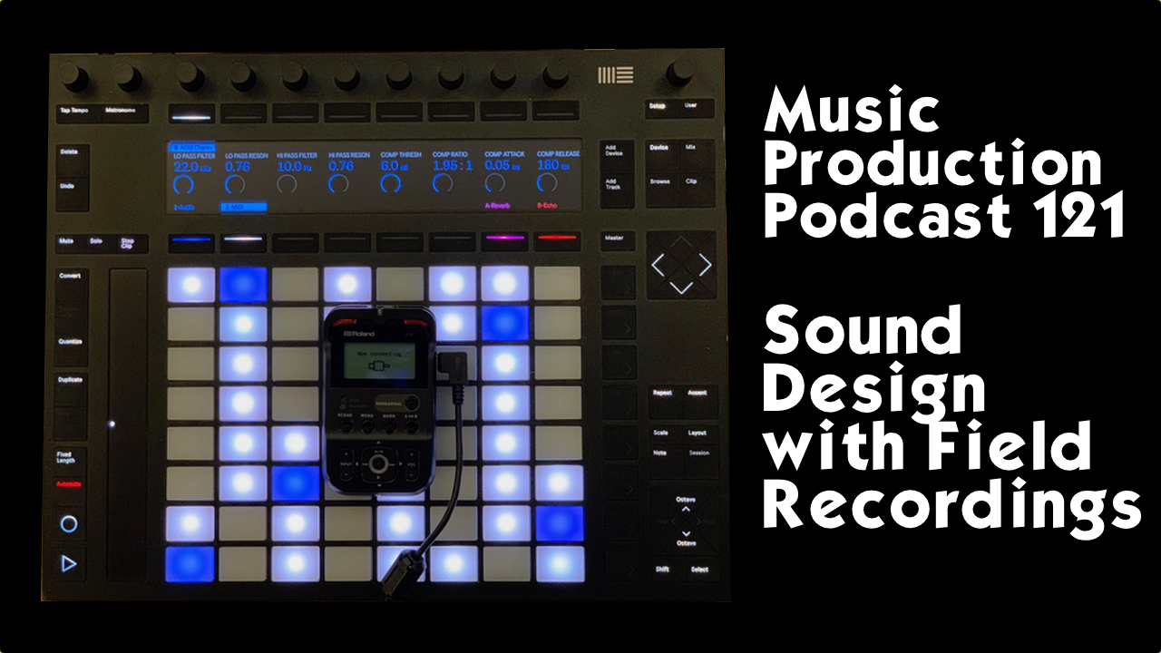 #121: Sound Design with Field Recordings