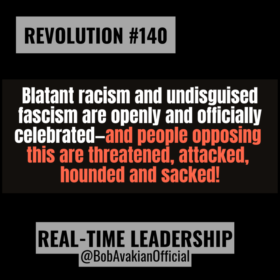 REVOLUTION #140: Blatant racism and undisguised fascism are openly and officially celebrated—and people opposing this are threatened, attacked, hounded and sacked! REVOLUTION #140: Blatant racism and undisguised fascism are openly and officially celebrated—and people opposing this are threatened, attacked, hounded and sacked!