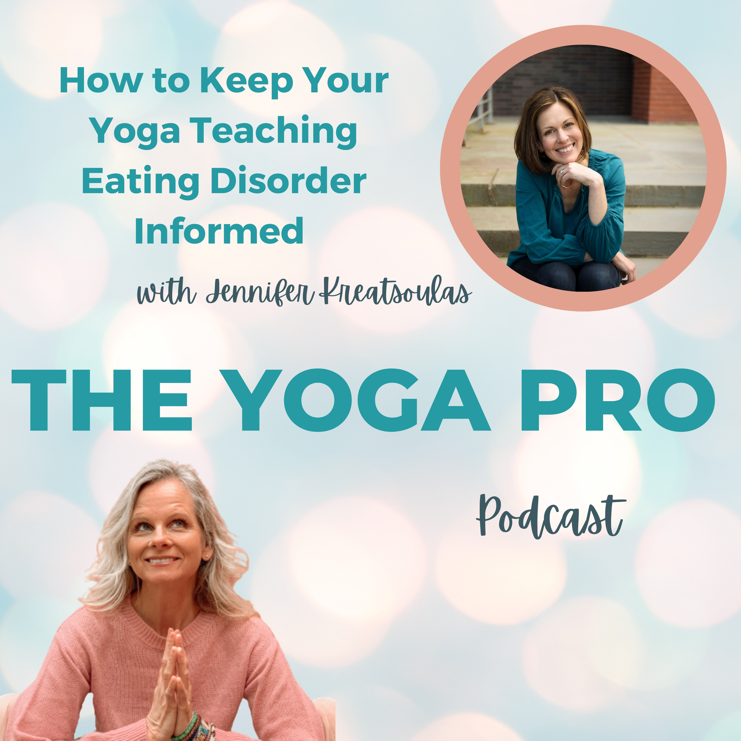 How to Keep Your Yoga Teaching Eating Disorder Informed with Jennifer Kreatsoulas