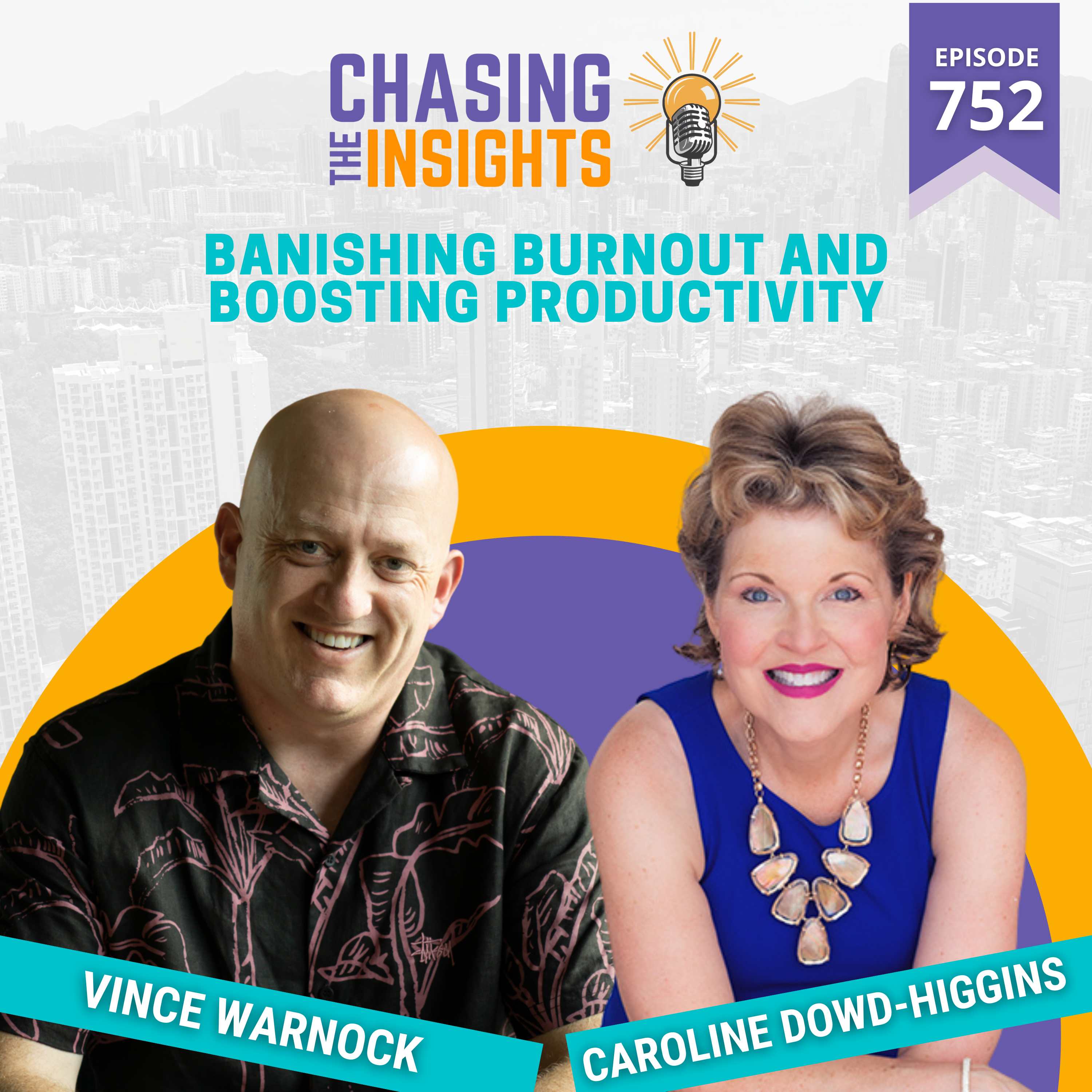 EP752 - Caroline Dowd-Higgins on Banishing Burnout and Boosting Productivity