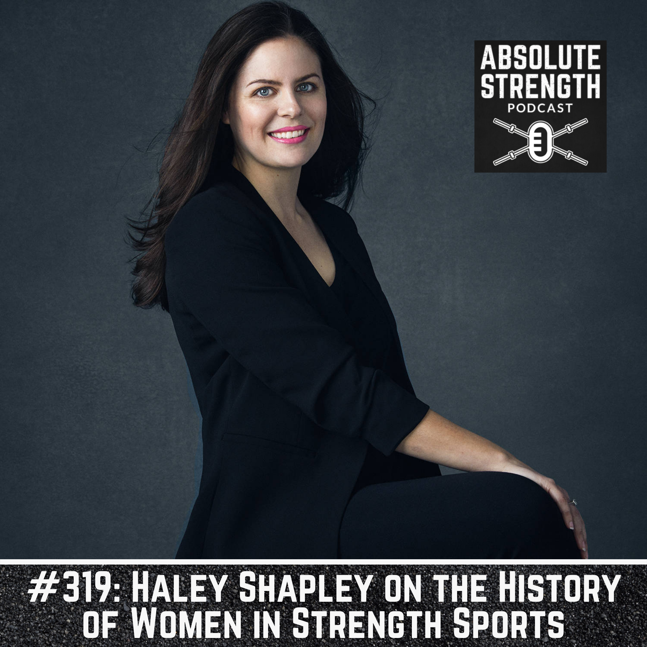 319: Haley Shapley on the History of Women in Strength Sports