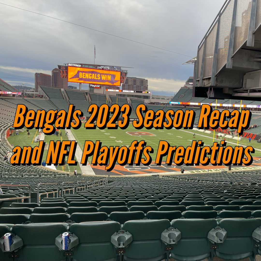 Bengals 2023 Season Recap and NFL Playoffs Predictions