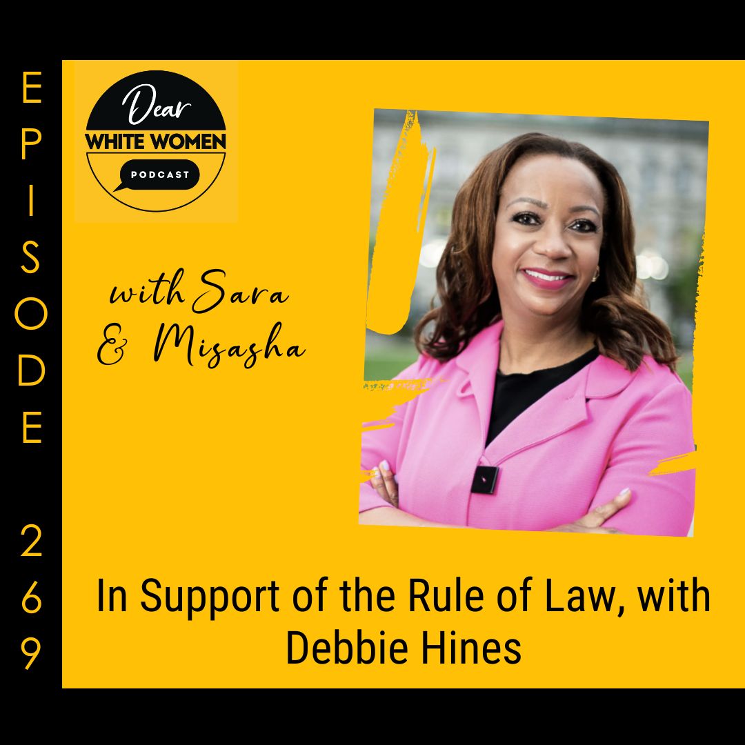 269: In Support of the Rule of Law, with Debbie Hines