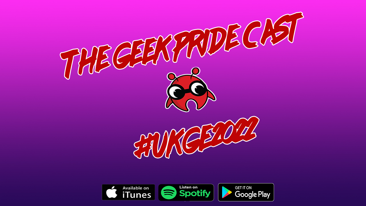 The Geek Pride Cast #UKGE2022