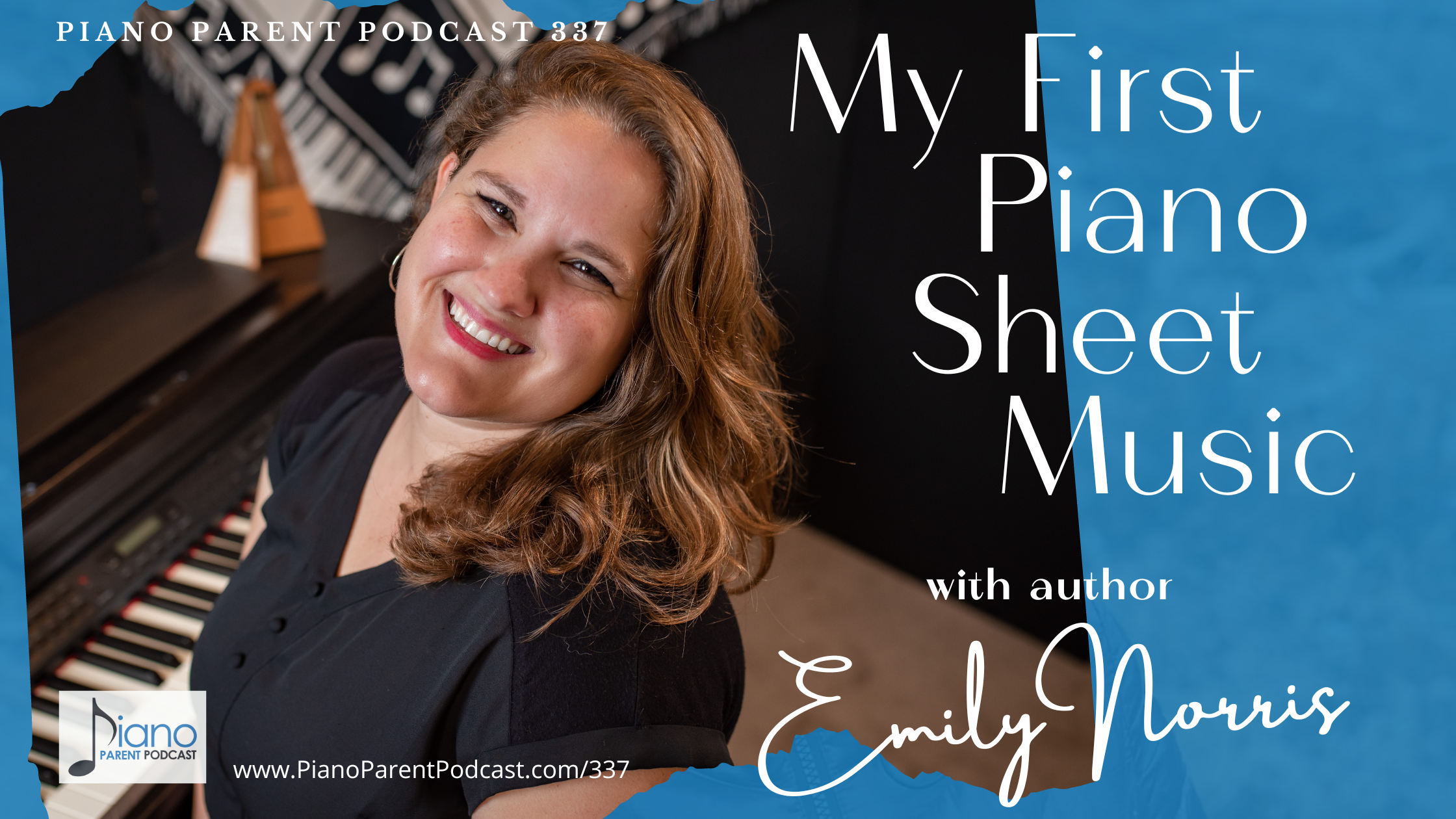 PPP 337: My First Piano Sheet Music with Author, Emily Norris