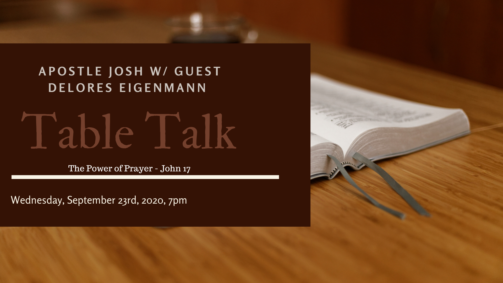 09/23/20 Table Talk Apostle Joshua Kennedy guest Delores Eigenmann