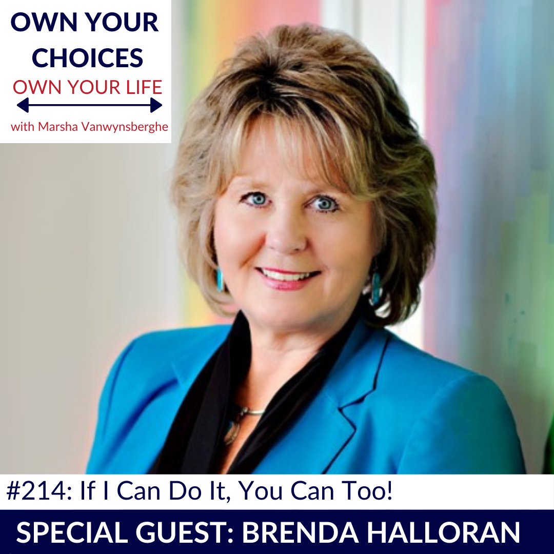 #214: If I Can Do It, You Can Too! with Brenda Halloran