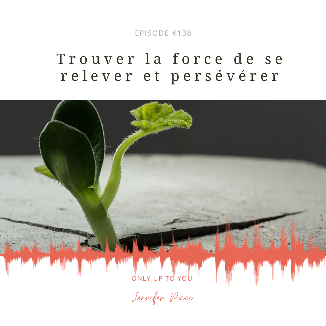 Trouver la force de se relever et persévérer