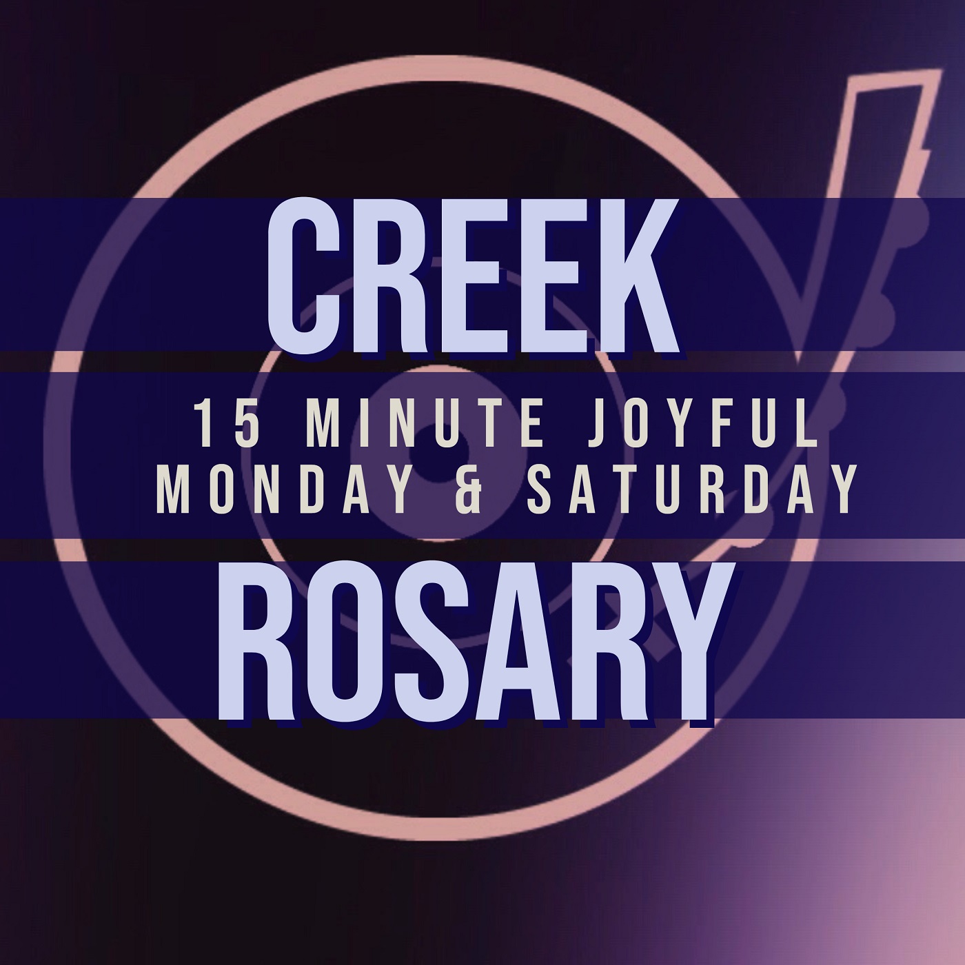 15 Minute Rosary - 1 - Joyful - Monday & Saturday - CREEK