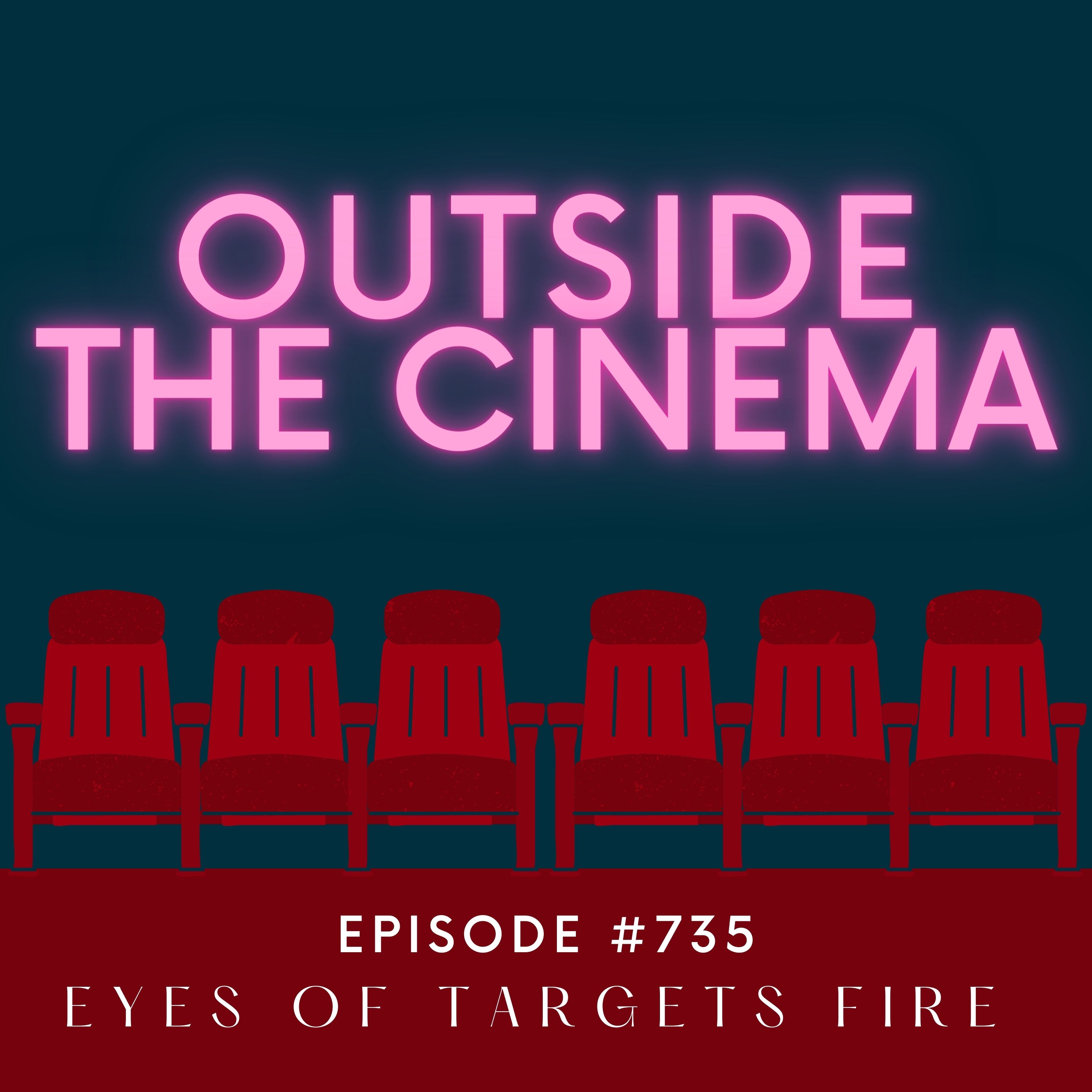 Episode 735 Eyes of Targets Fire