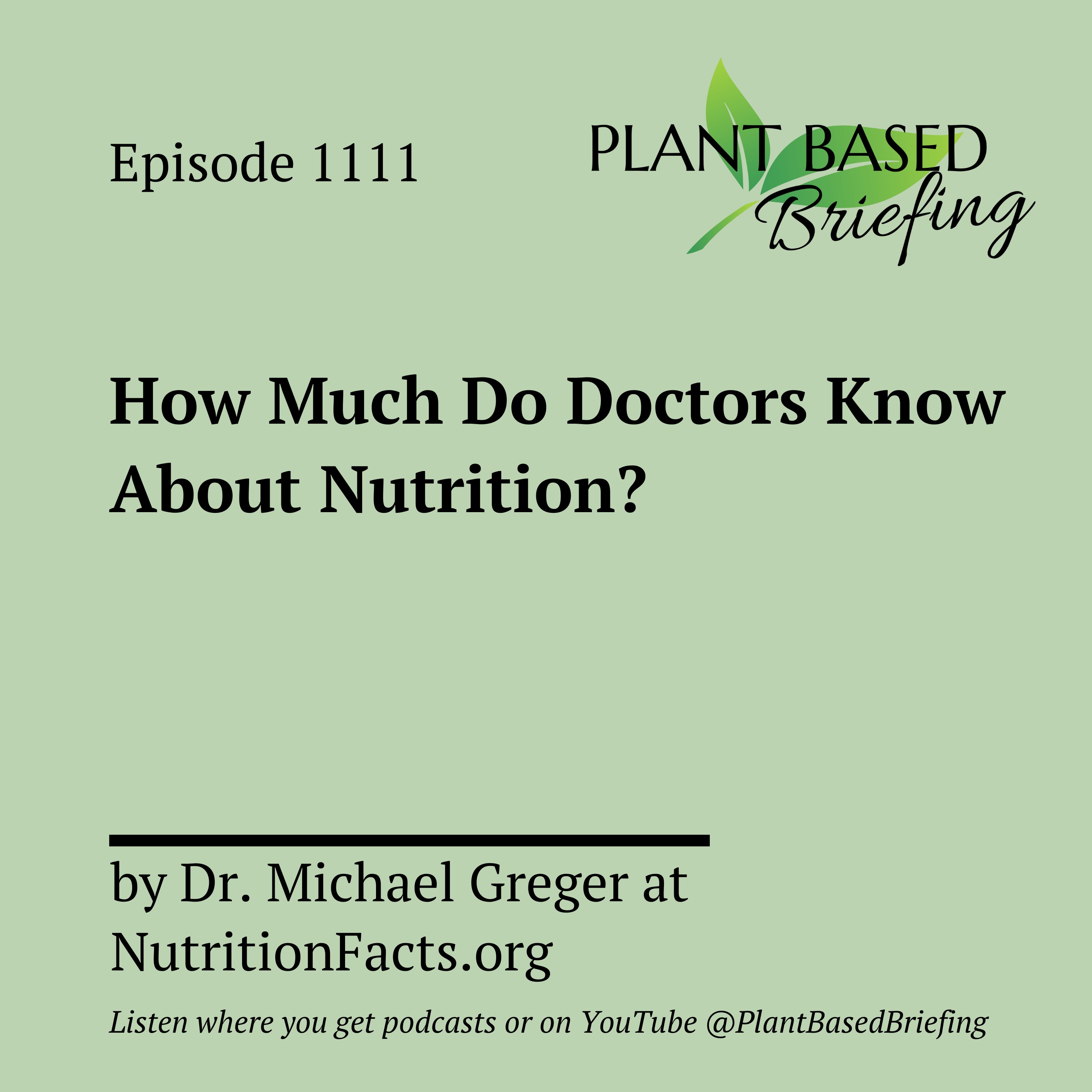 1111: How Much Do Doctors Know About Nutrition? by Dr. Michael Greger at NutritionFacts.org