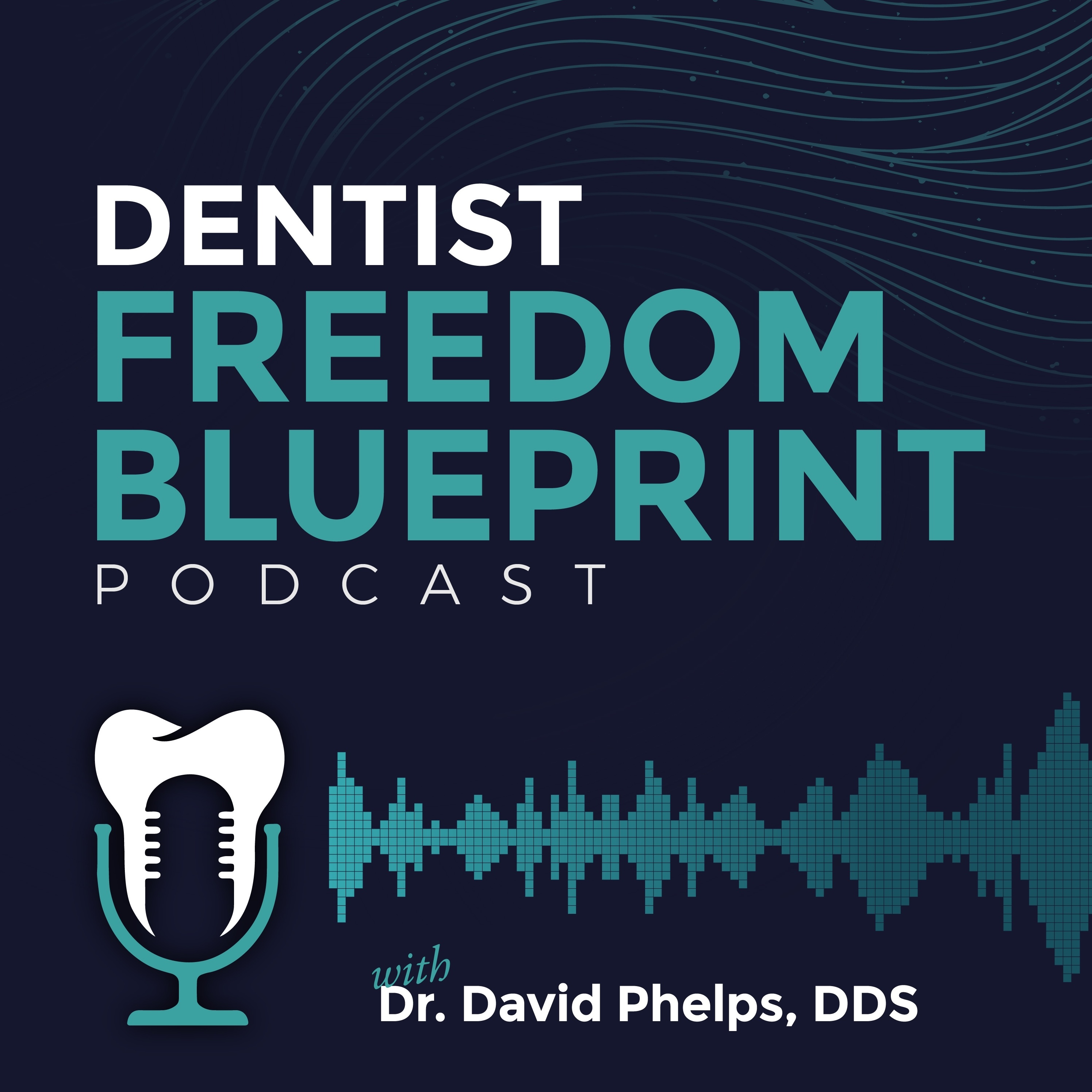 The Dentist Freedom Blueprint Podcast