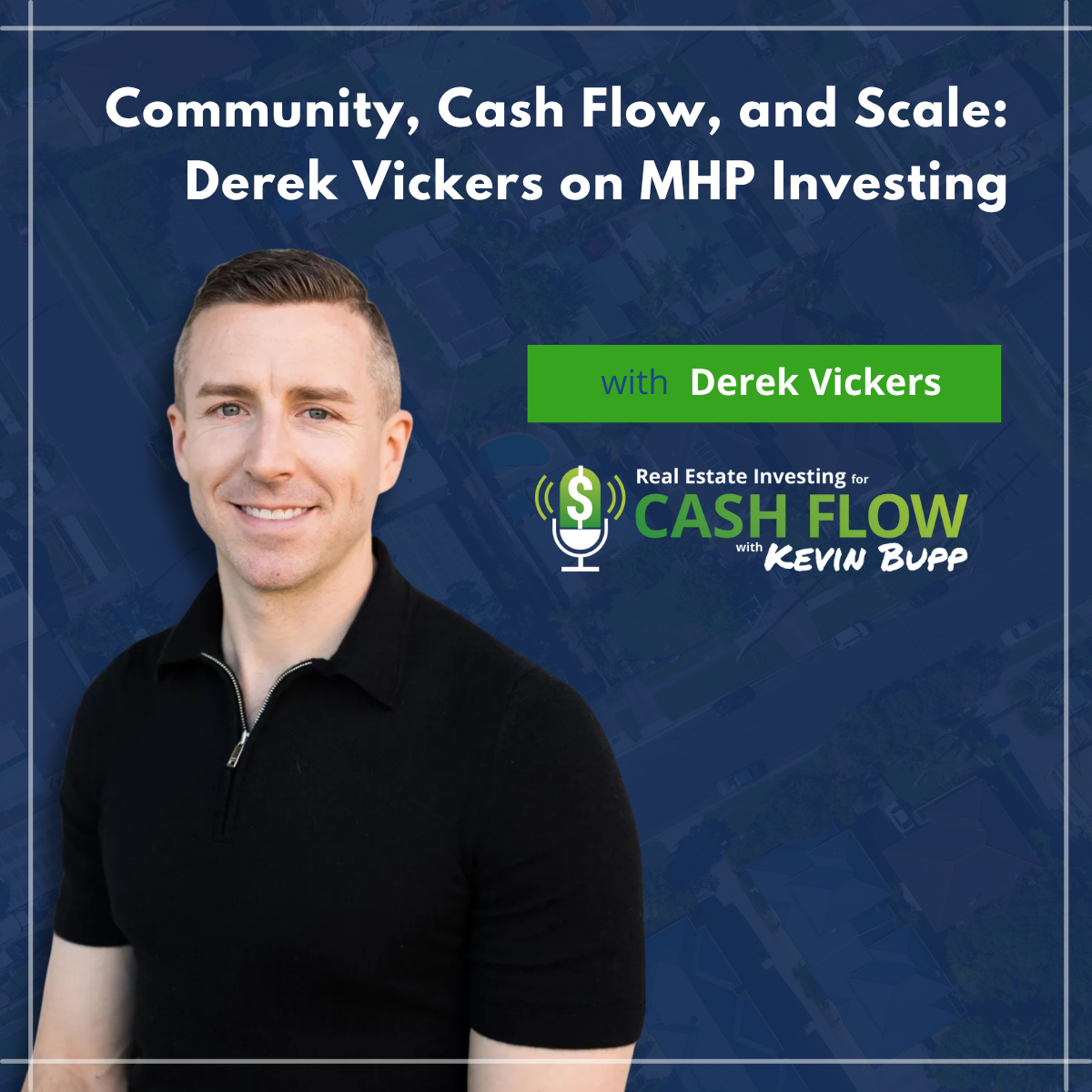 #923: Community, Cash Flow, and Scale: Derek Vickers on MHP Investing