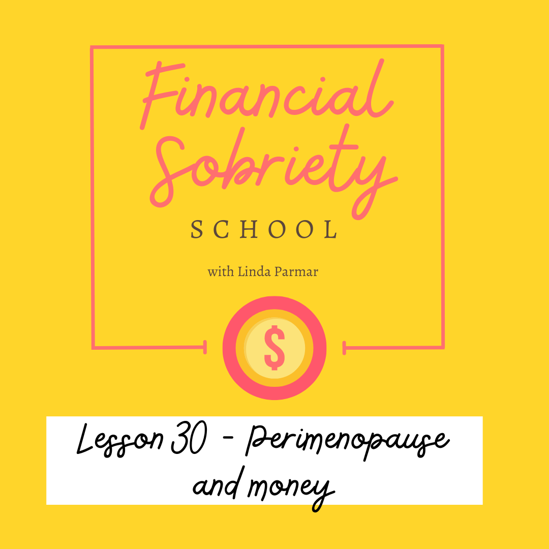 Lesson 30 - Perimenopause and Money
