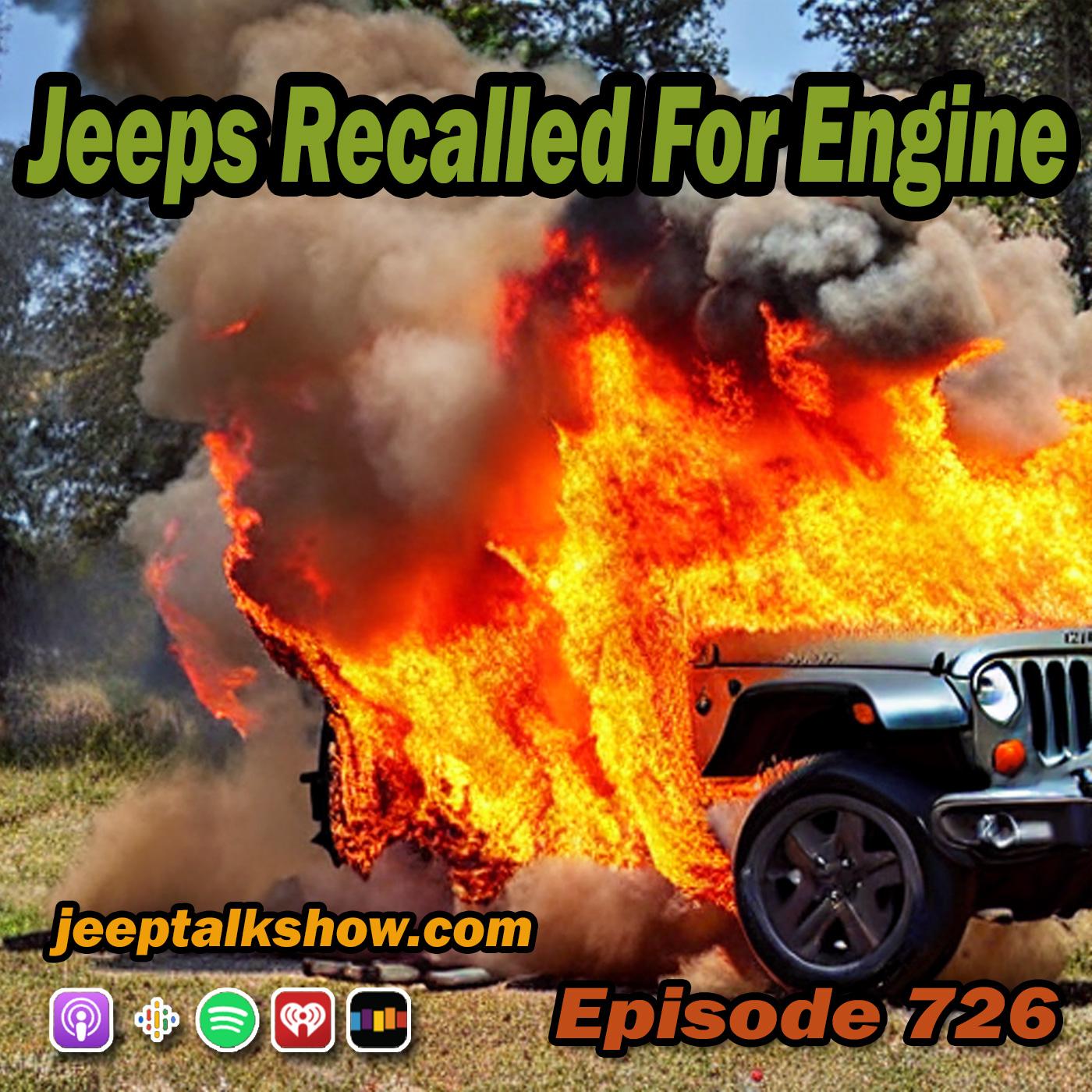 Episode 726 - Jeeps Recalled For Engine