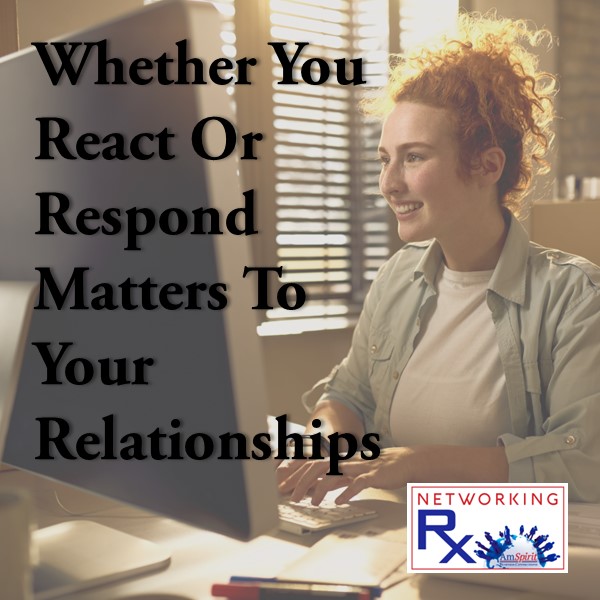 Whether You React Or Respond Matters To Your Relationships (EPS 283) Whether You React Or Respond Matters To Your Relationships (EPS 283)