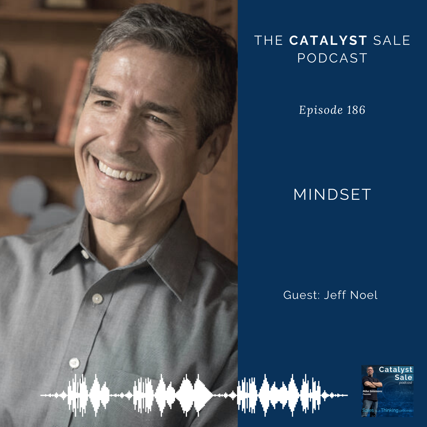 Mindset with Jeff Noel - a Practical Discussion - 186