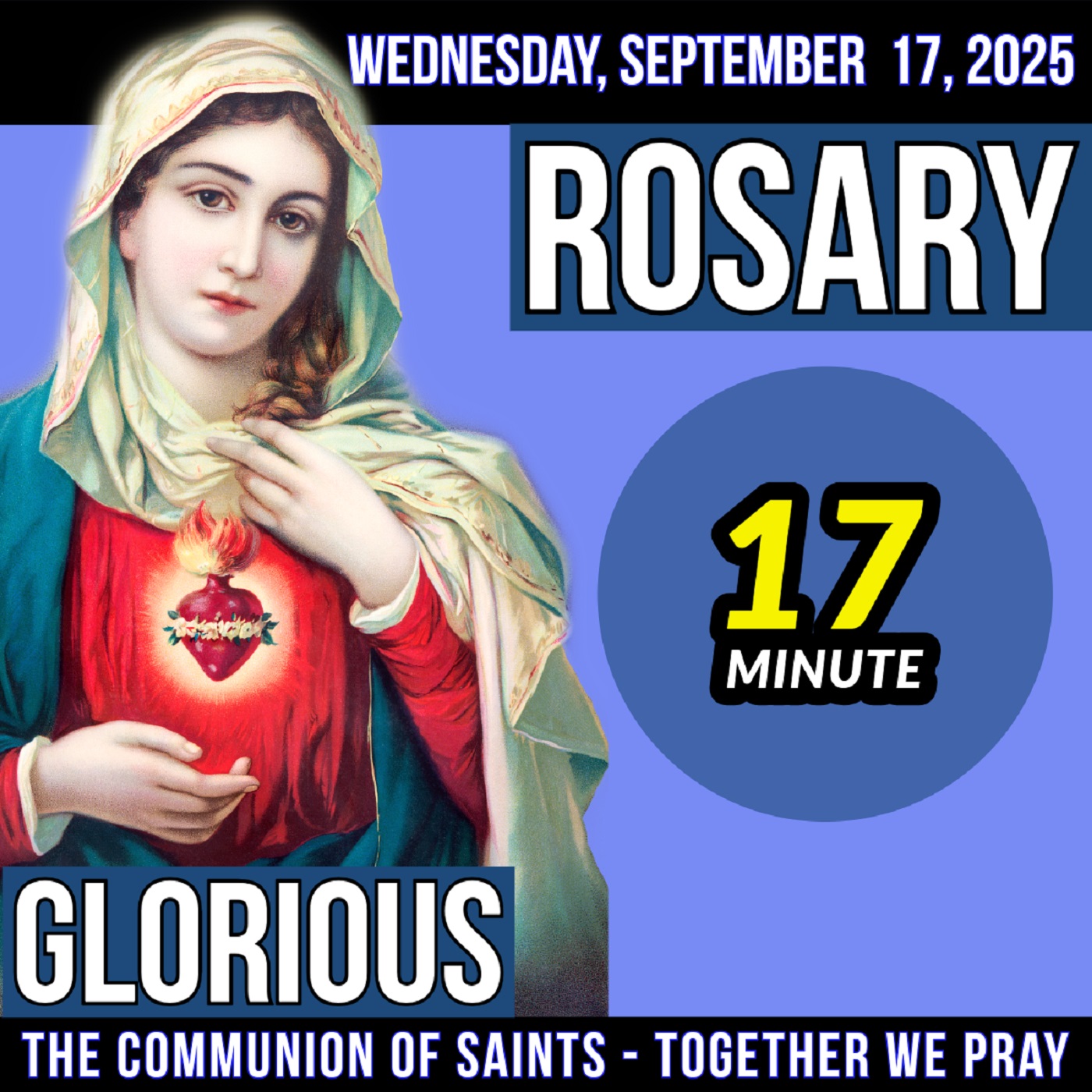 TODAY'S ROSARY for WEDNESDAY, SEPTEMBER 17, 2025  - Glorious Mysteries -