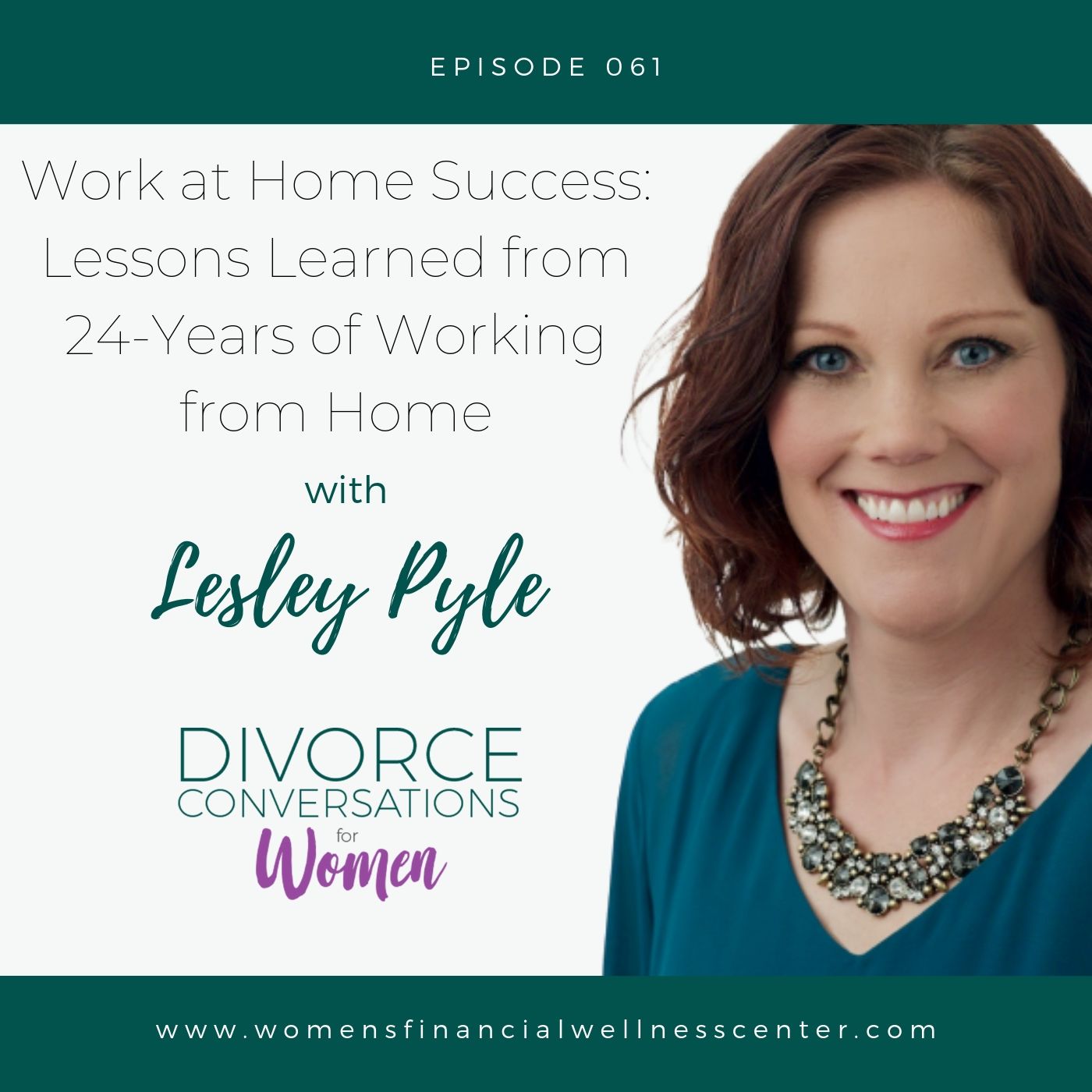 EP61: Work at Home Success: Lessons Learned from 24-Years of Working from Home with Lesley Pyle EP61: Work at Home Success: Lessons Learned from 24-Years of Working from Home with Lesley Pyle