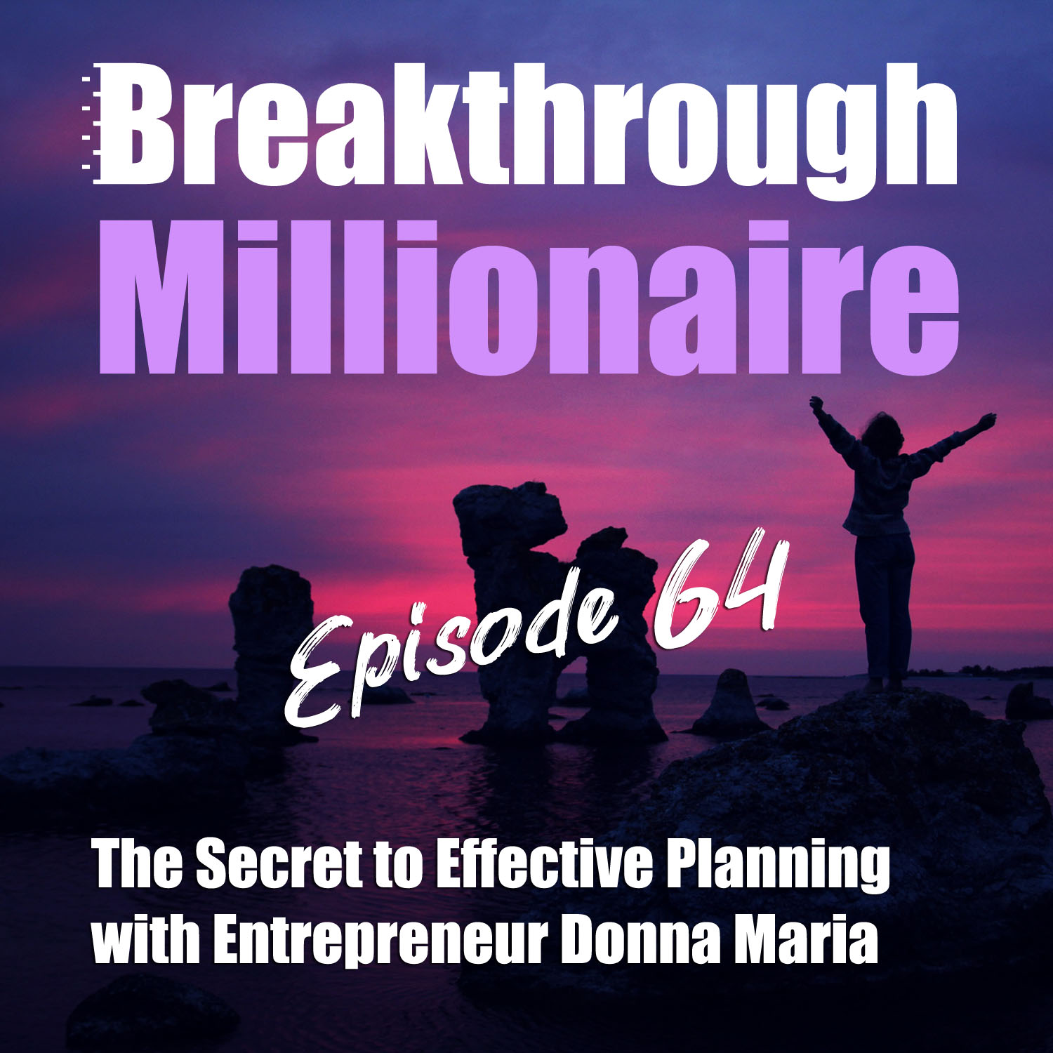 Breakthrough Millionaire Podcast