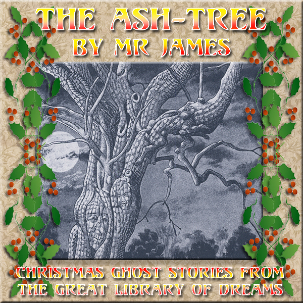 FROM THE GREAT LIBRARY OF DREAMS 27 – The Ash-Tree