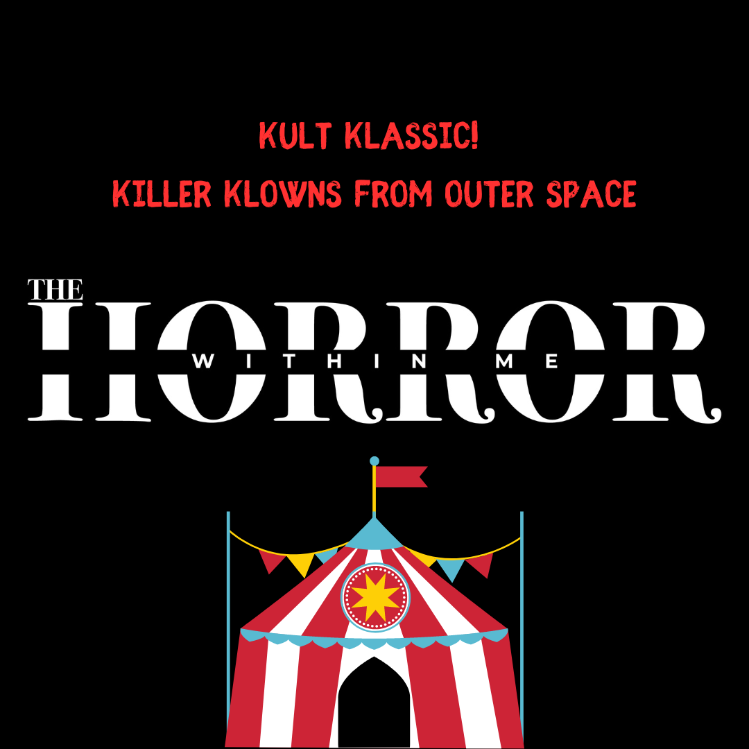 Kult Klassic! Killer Klowns from Outer Space Kult Klassic! Killer Klowns from Outer Space