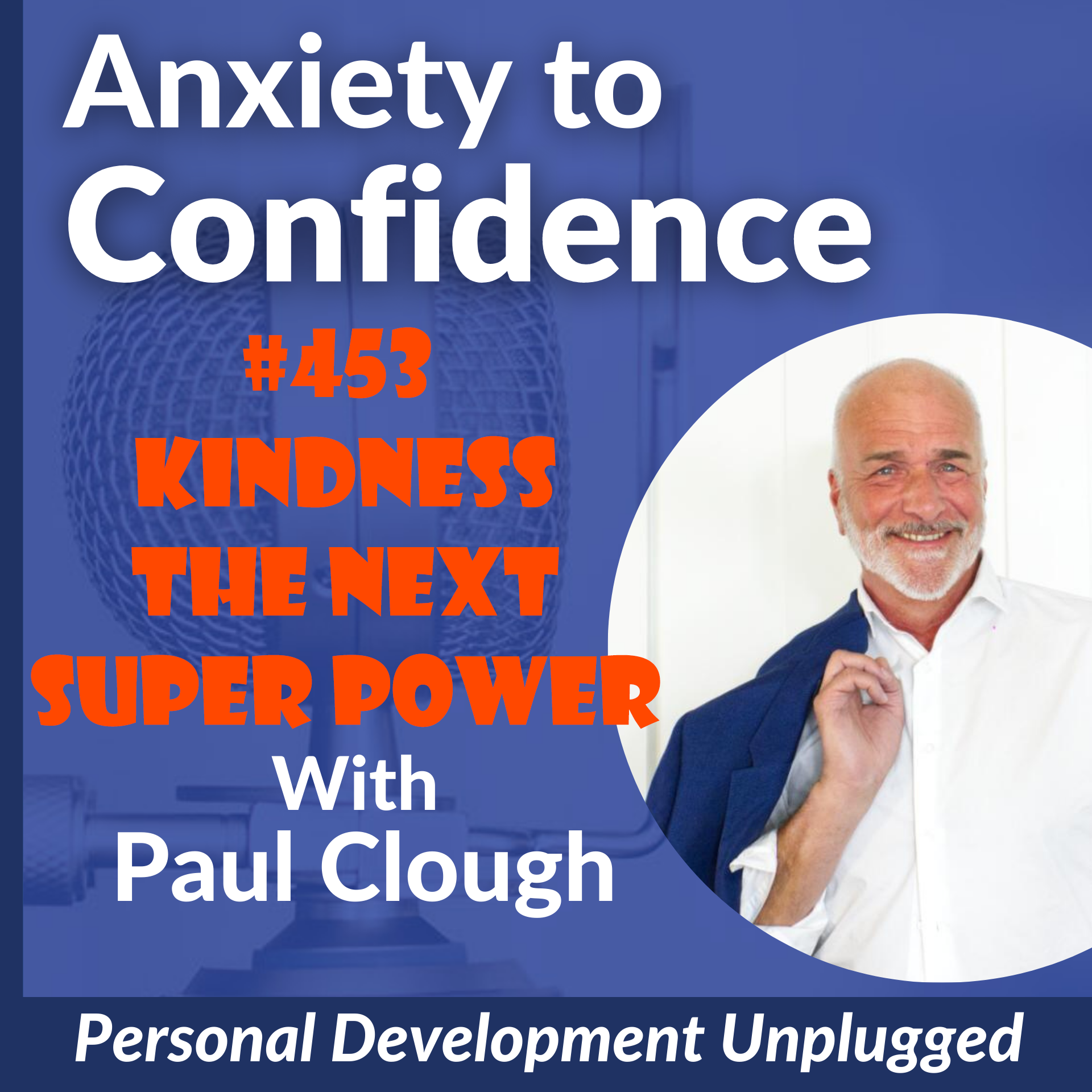 #453  Kindness The Next Super Power
