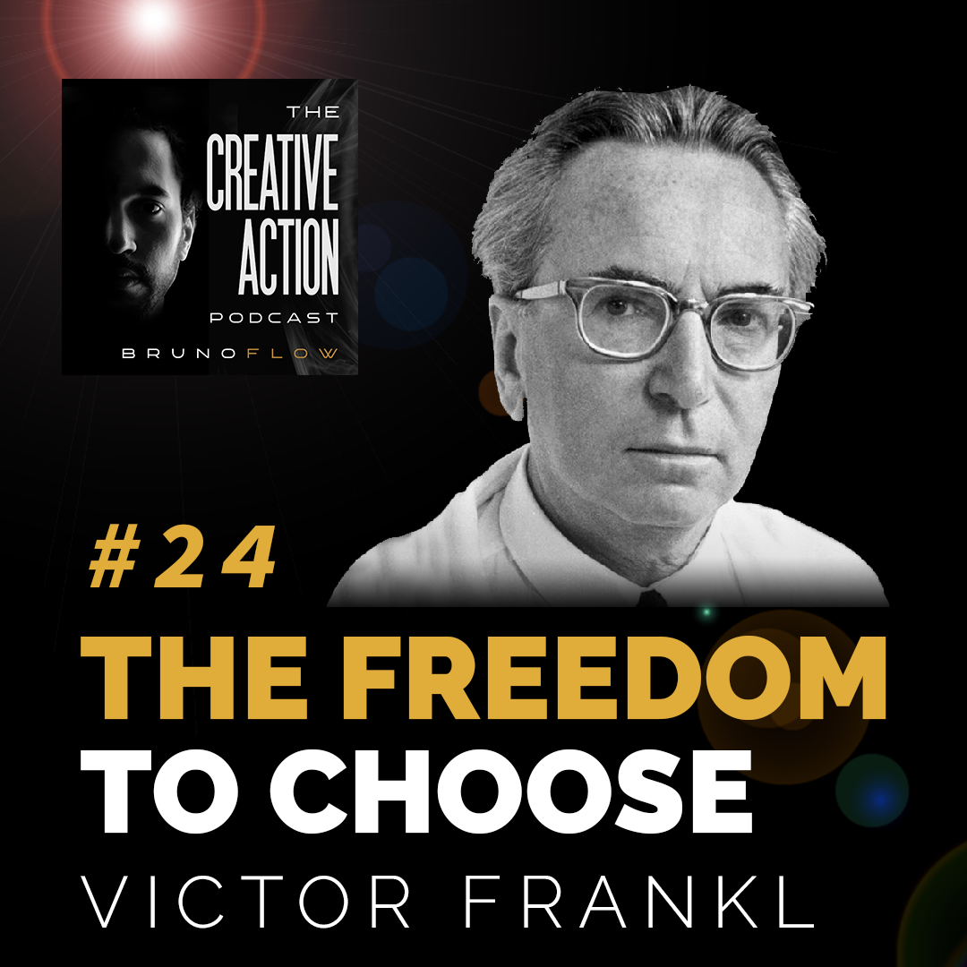#24: The Freedom To Choose — Victor Frankl's Insights. Reactive, Proactive and Creative Responsibility (Choose Your Own Way)