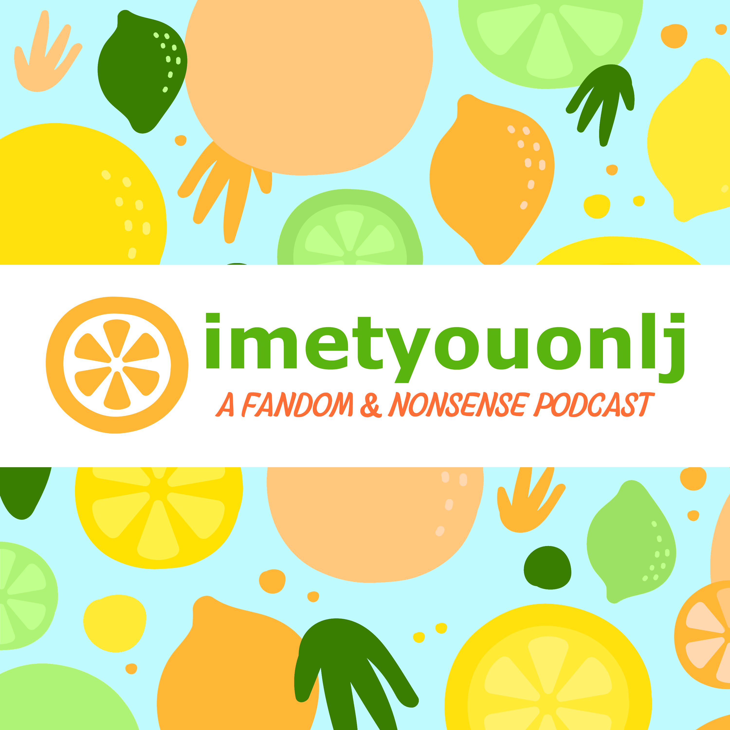 I Met You On LJ: A Fandom & Nonsense Podcast