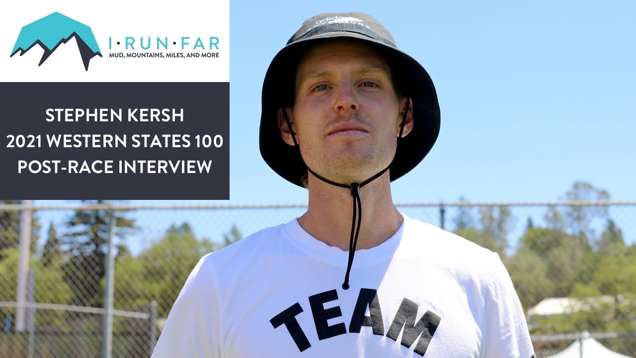 Stephen Kersh Post-2021 Western States 100 Mile Interview