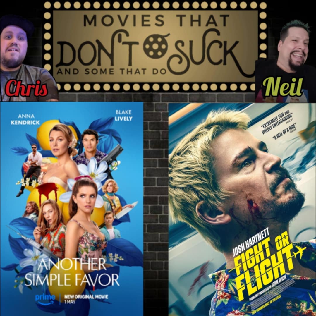 Episode 364 - Another Simple Favor & Fight or Flight