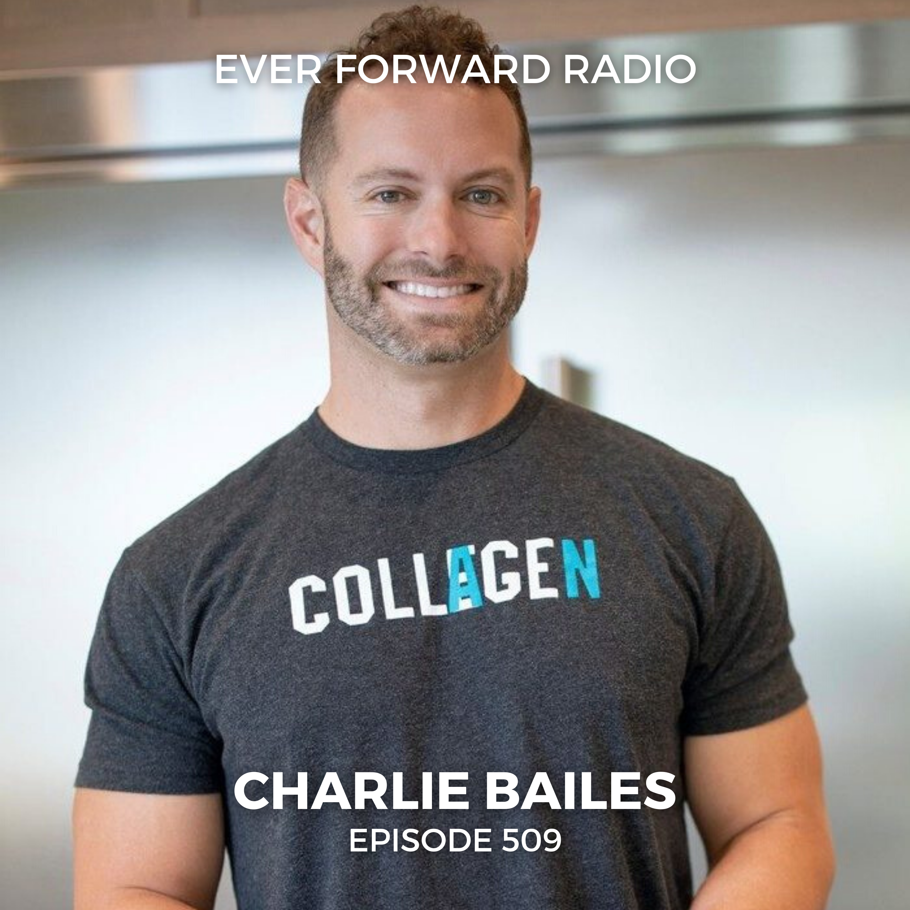 EFR 509: Why Everyone Can Benefit From Taking Collagen with Charlie Bailes