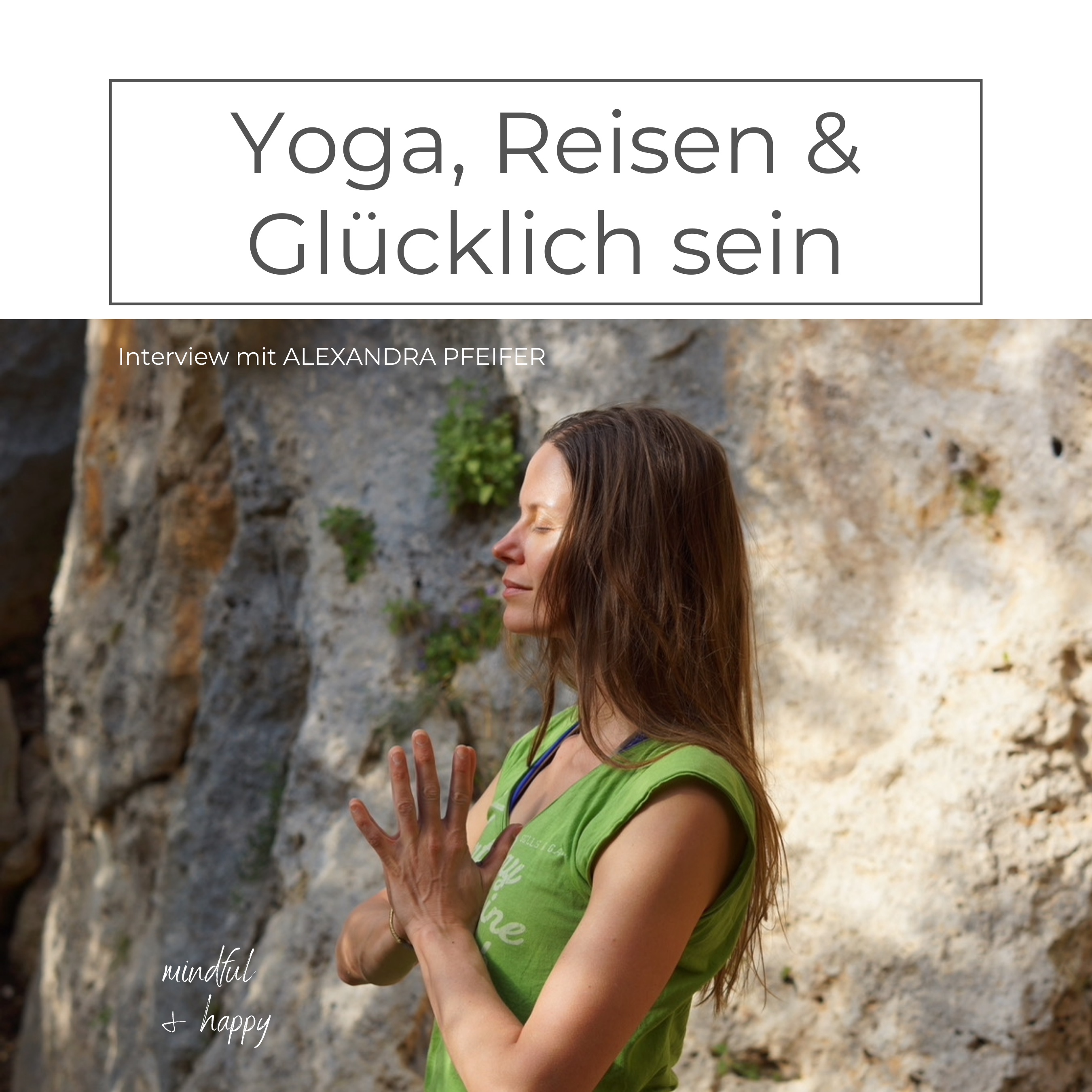 Mindful & Happy - Dein Podcast für ein erfülltes, glückliches Leben