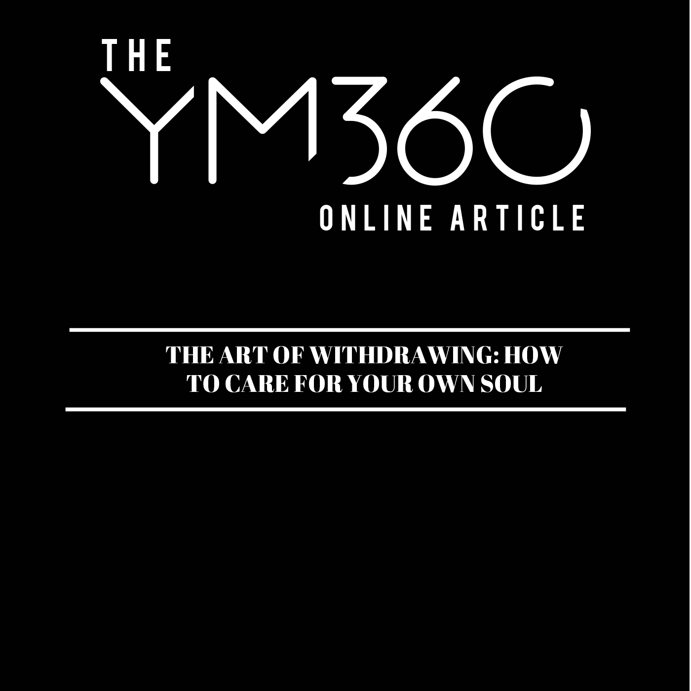 The Art Of Withdrawing: How To Care For Your Own Soul