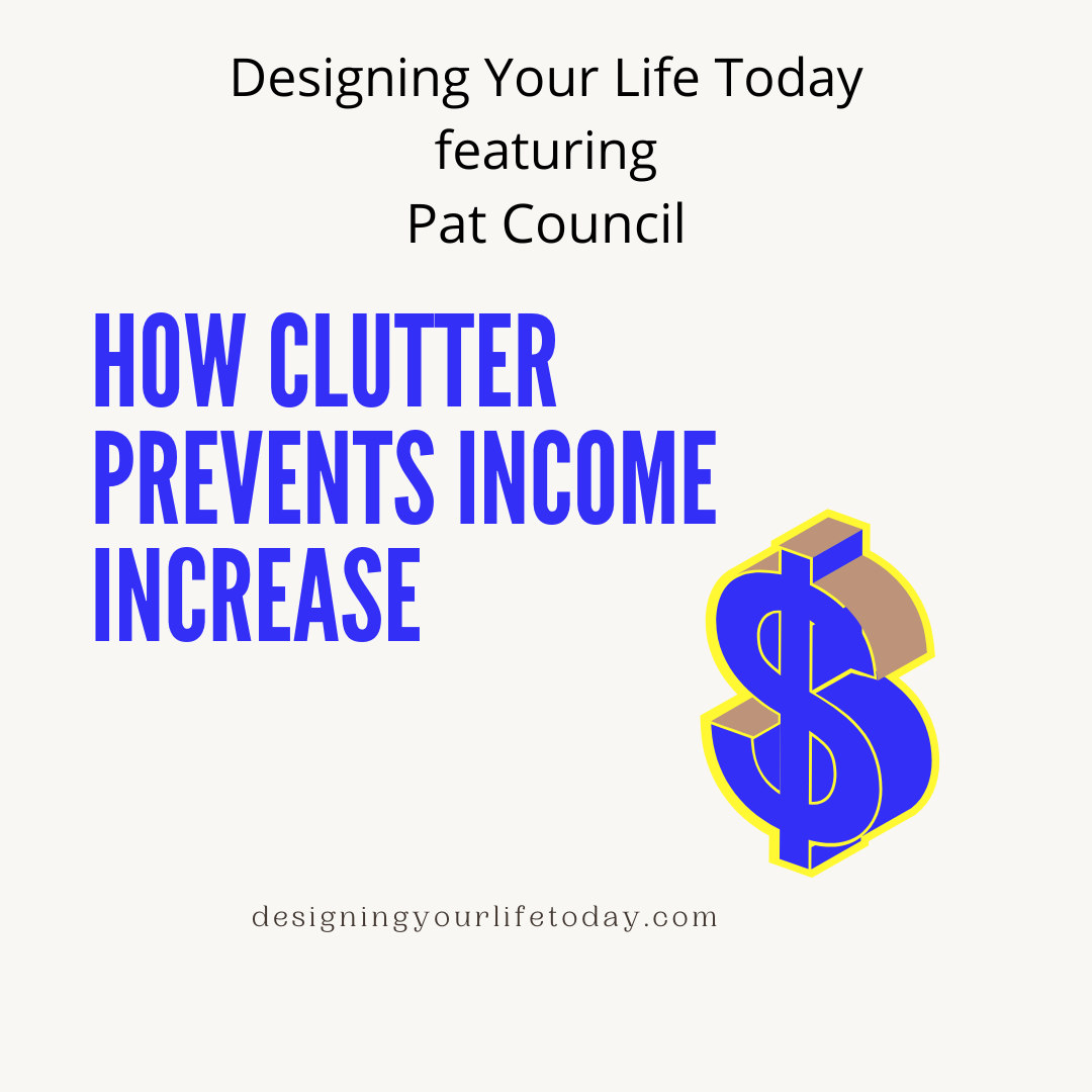 How Clutter Prevents Income Increase