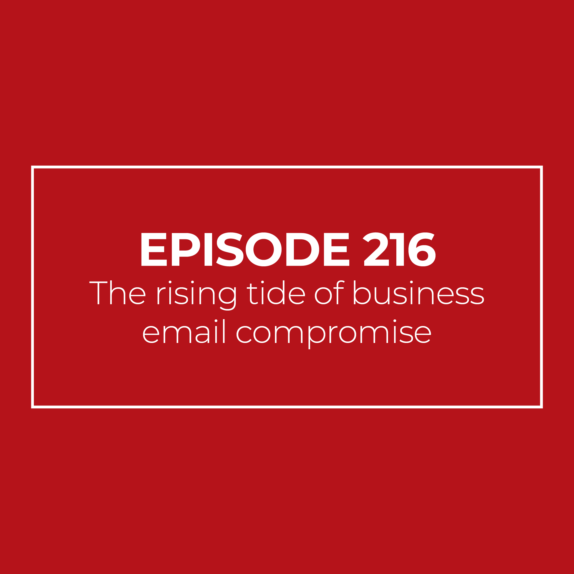 The rising tide of business email compromise