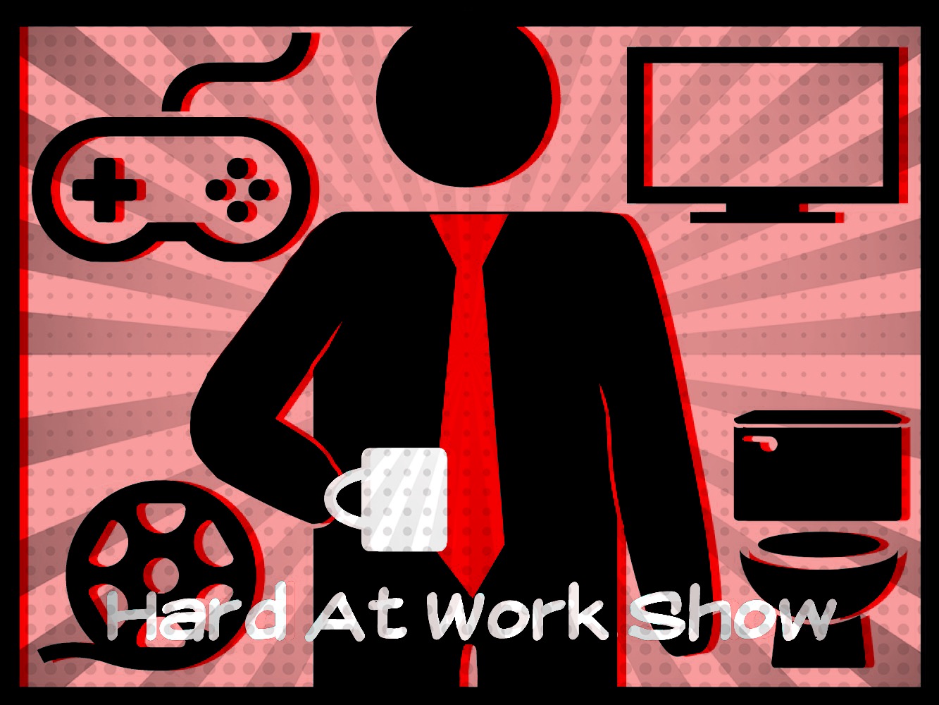 Hard At Work Episode #219: The Dirtiest Show We've Ever Done