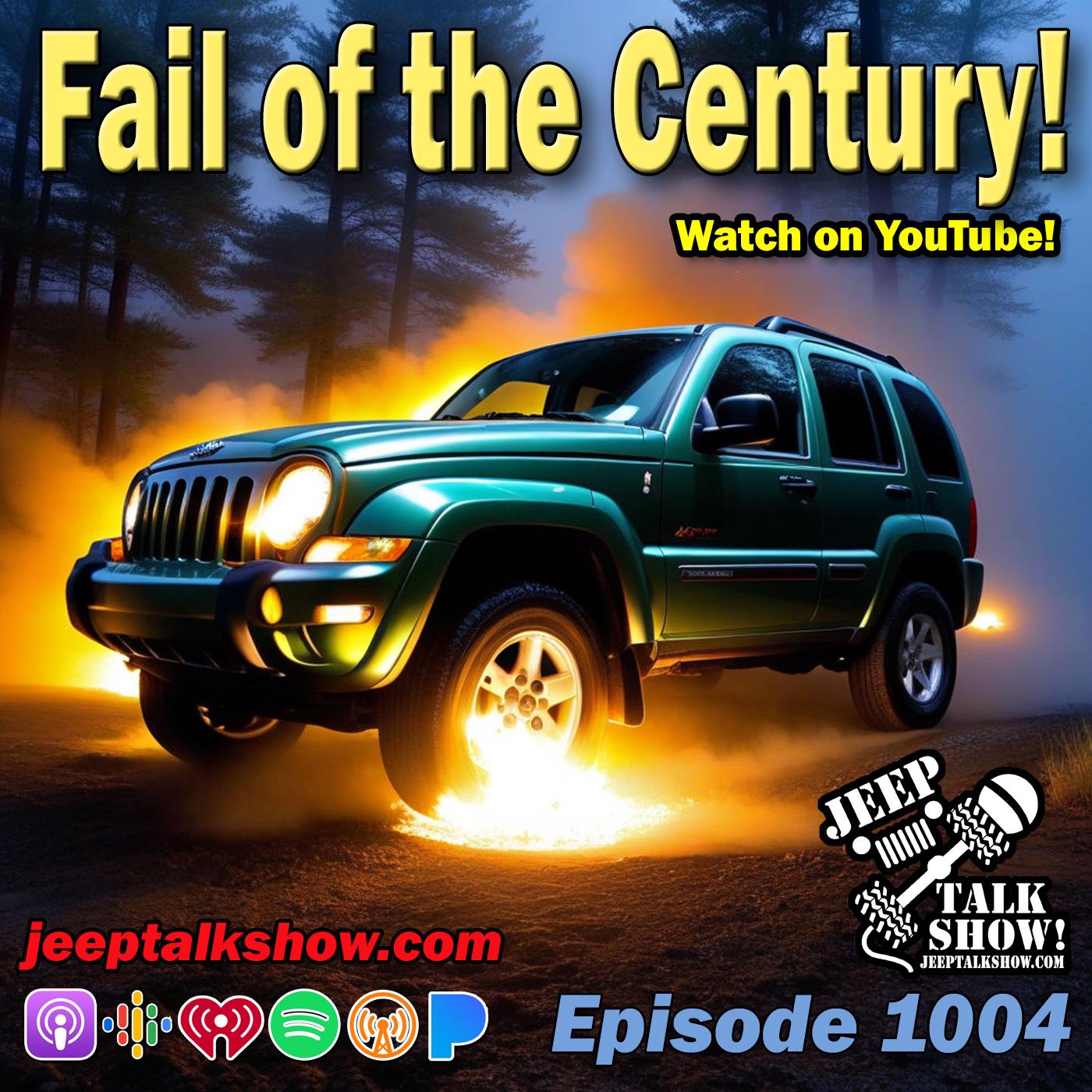 Episode 1004 - Fail of the Century!