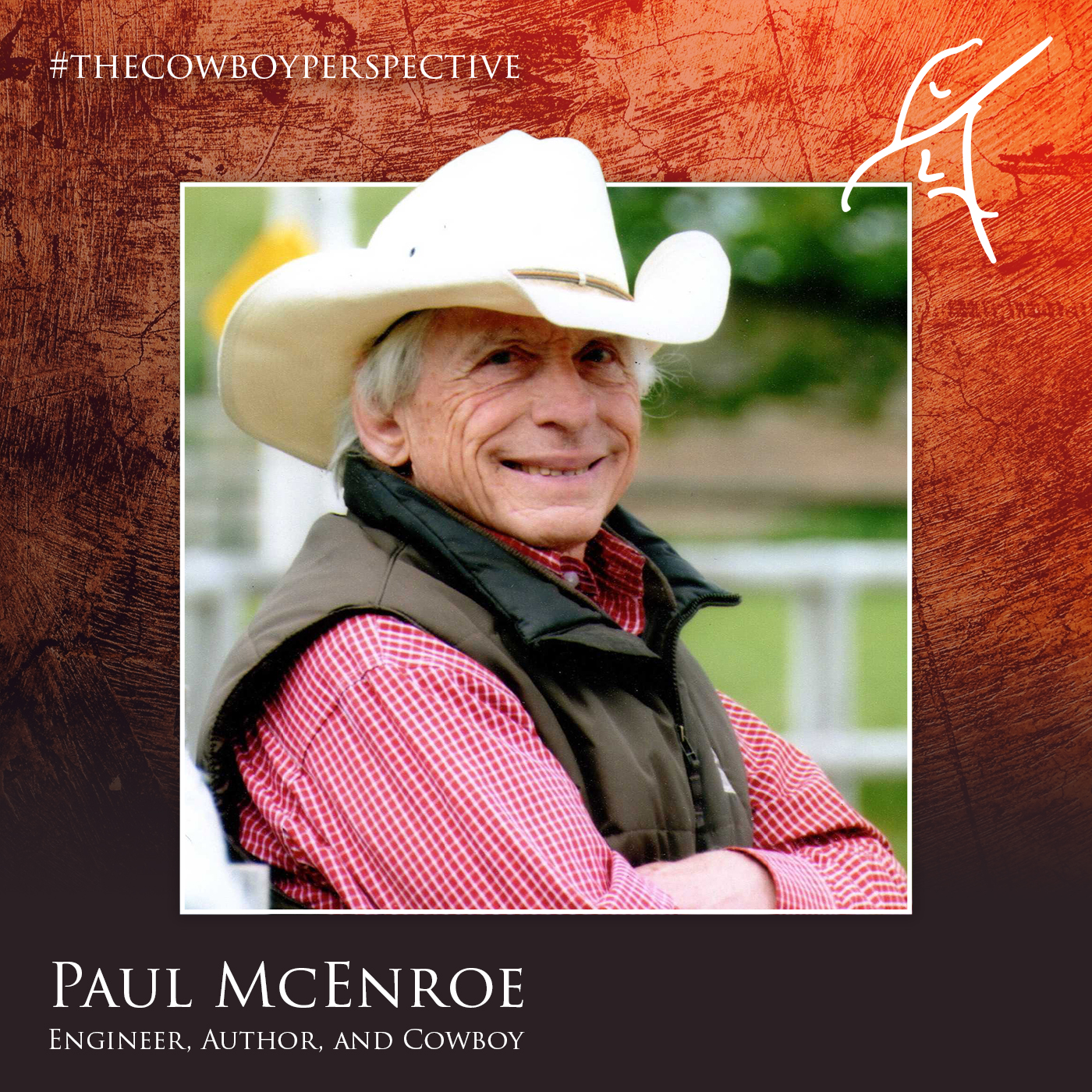 The Cowboy Perspective an exploration of grit, servant leadership, and business philosophy with high performers!